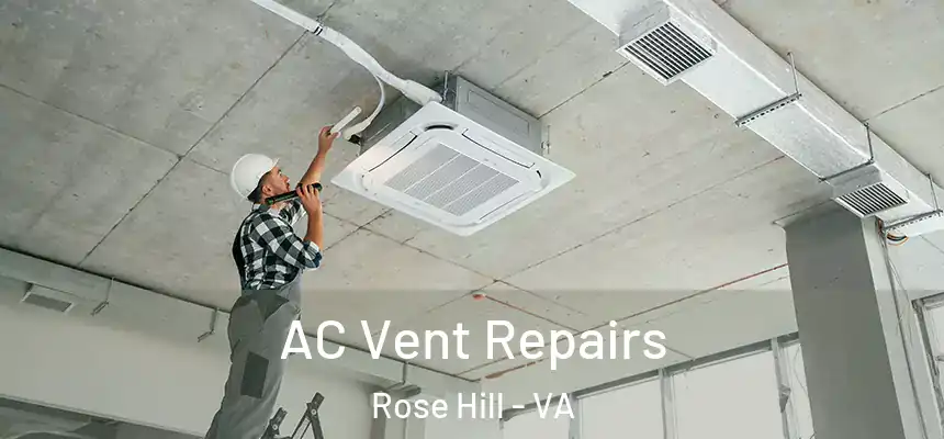  AC Vent Repairs Rose Hill - VA