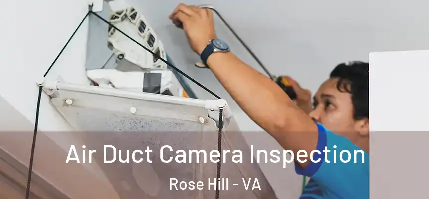  Air Duct Camera Inspection Rose Hill - VA