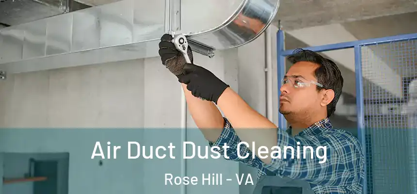 Air Duct Dust Cleaning Rose Hill - VA