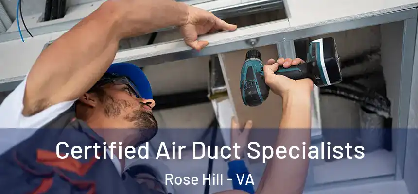 Certified Air Duct Specialists Rose Hill - VA