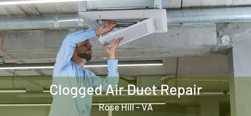 Clogged Air Duct Repair Rose Hill - VA