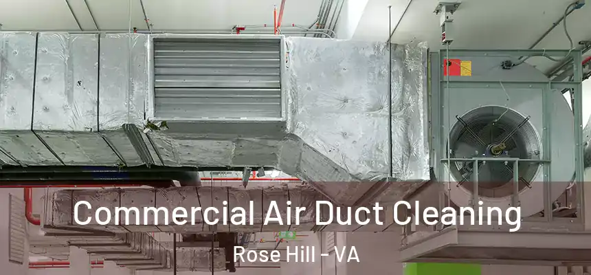 Commercial Air Duct Cleaning Rose Hill - VA