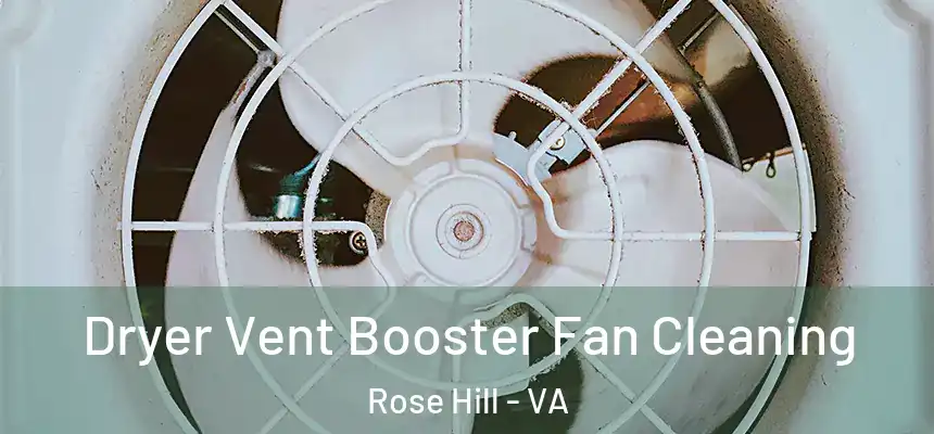  Dryer Vent Booster Fan Cleaning Rose Hill - VA