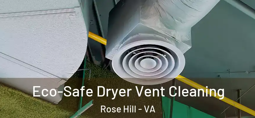  Eco-Safe Dryer Vent Cleaning Rose Hill - VA
