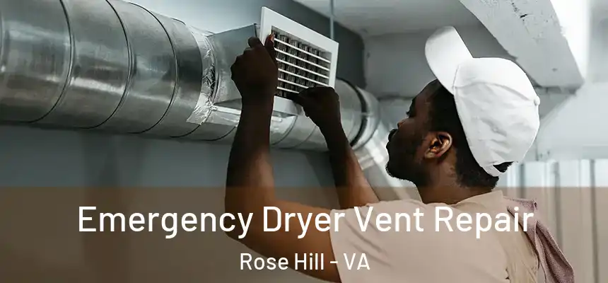  Emergency Dryer Vent Repair Rose Hill - VA