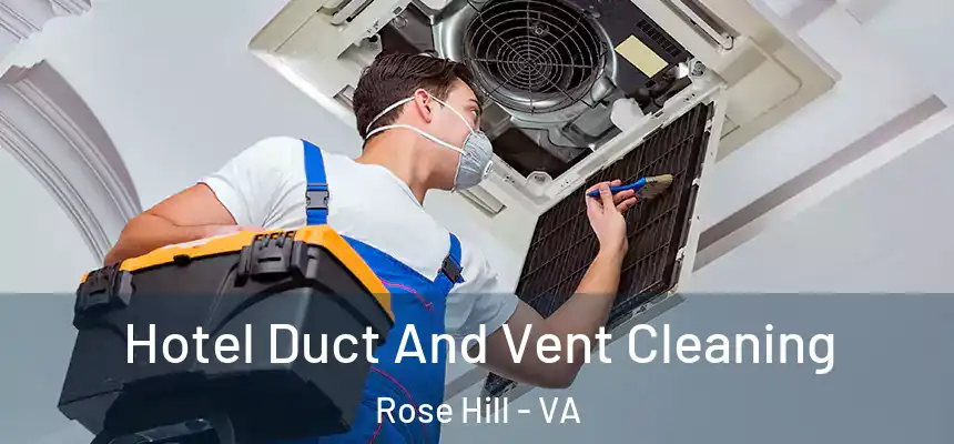 Hotel Duct And Vent Cleaning Rose Hill - VA
