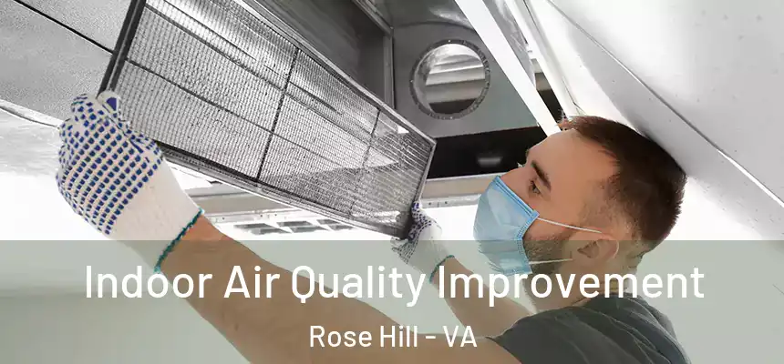 Indoor Air Quality Improvement Rose Hill - VA