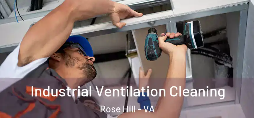  Industrial Ventilation Cleaning Rose Hill - VA