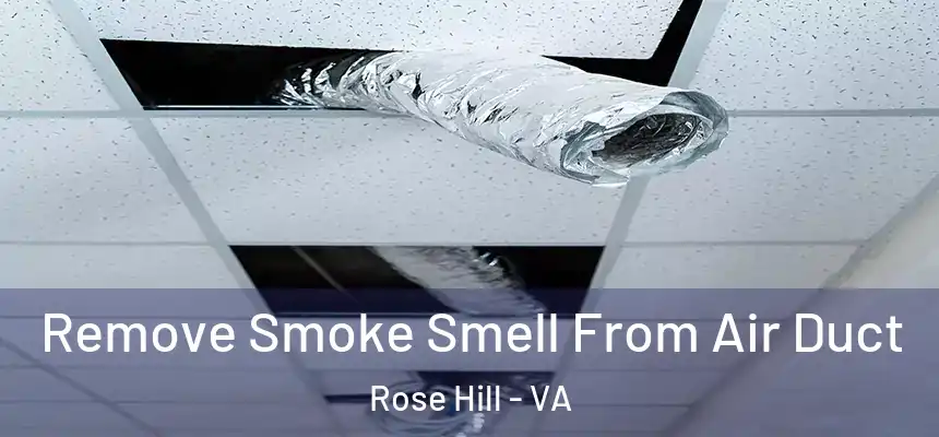 Remove Smoke Smell From Air Duct Rose Hill - VA