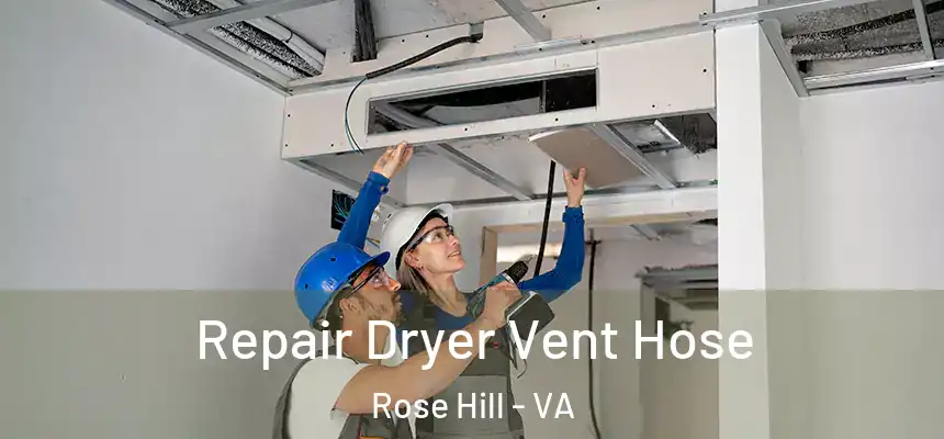 Repair Dryer Vent Hose Rose Hill - VA