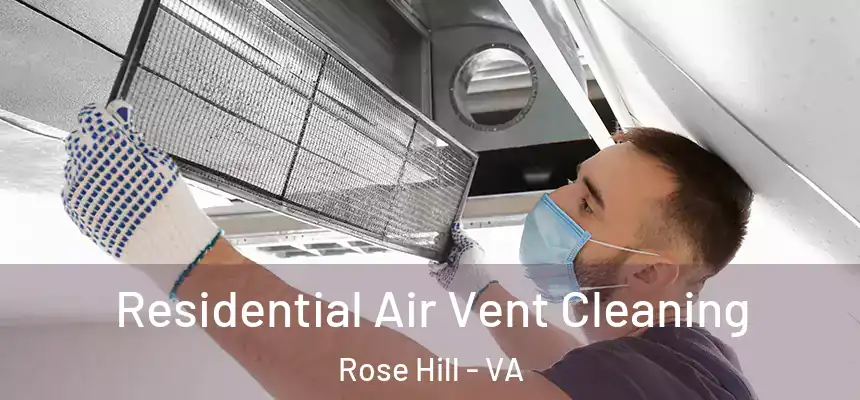 Residential Air Vent Cleaning Rose Hill - VA