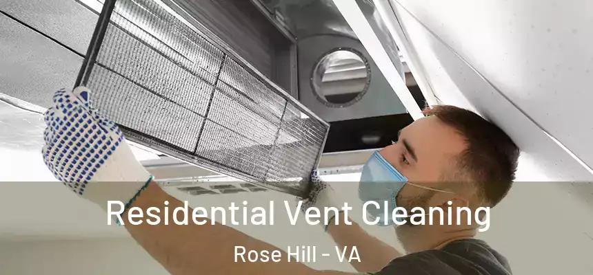 Residential Vent Cleaning Rose Hill - VA