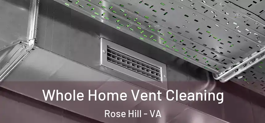 Whole Home Vent Cleaning Rose Hill - VA